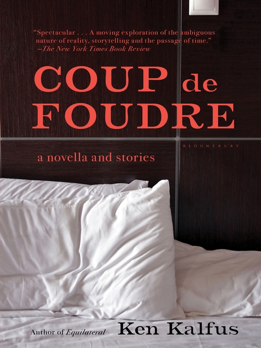 Title details for Coup de Foudre by Ken Kalfus - Available